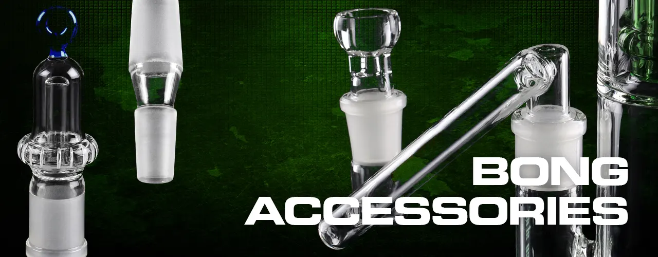 Equipment and Accessory for Bongs